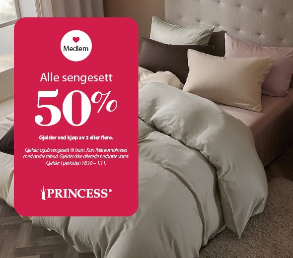 For medlemmer ❤️ 50 % på alle sengesett Princess Interiør