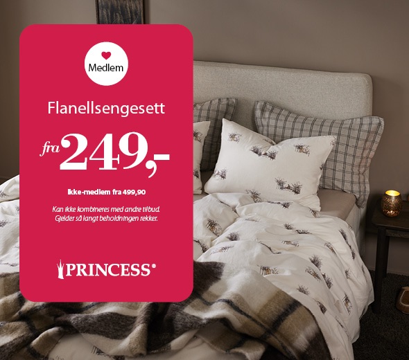 For medlemmer ❤️ Flanellsengesett fra 249,- Princess Interiør